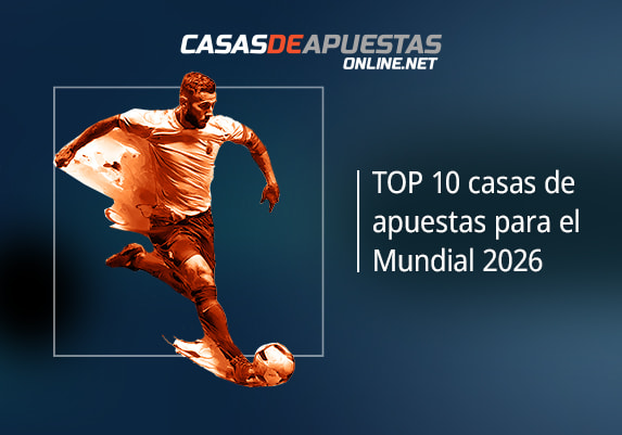 Mejores casas de apuestas para el Mundial 2026